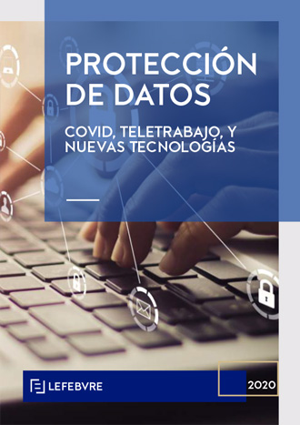 Protección de datos: Covid, teletrabajo, nuevas tecnologías