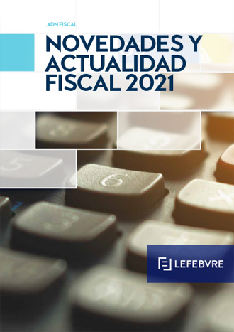 Novedades y actualidad Fiscal 2021