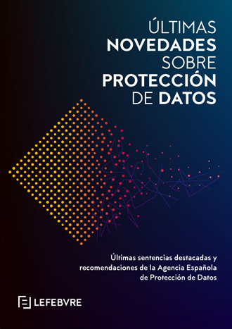 Últimas novedades sobre protección de datos