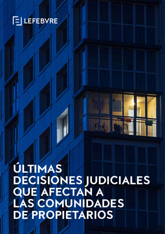 Últimas decisiones judiciales que afectan a las comunidades de propietarios