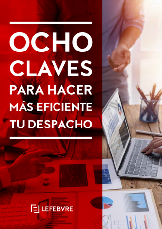 Ocho claves para hacer más eficiente tu despacho